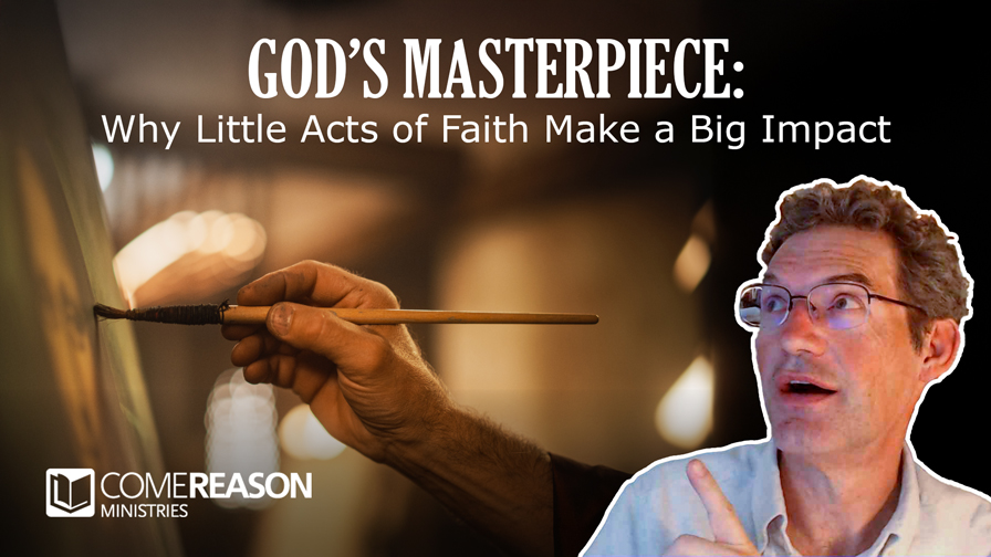 God’s Masterpiece: Why Little Acts of Faith Make a Big Impact