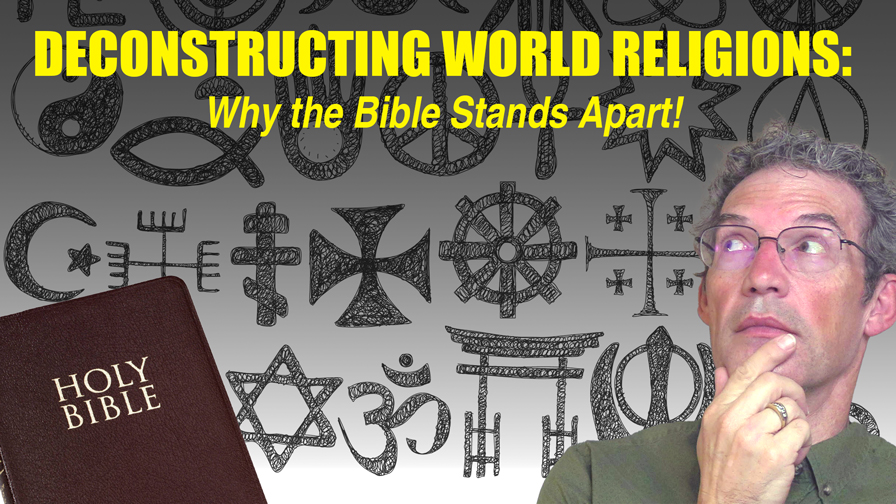 Deconstructing World Religions: Why the Bible Stands Apart!