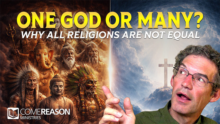 One God or Many? Why All Religions Are Not Equal Full